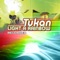 Light a Rainbow - Tukan lyrics