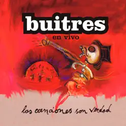 Las Canciones Son Verdad (En Vivo) - Buitres