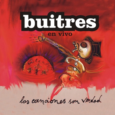 Las Canciones Son Verdad (En Vivo) - Buitres