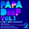 Papa Deep, Vol. 1 (Scott Diaz Sampler) album lyrics, reviews, download
