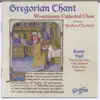 Gregorian Chant from Westminster Cathedral Choir (Also from Argentan) album lyrics, reviews, download