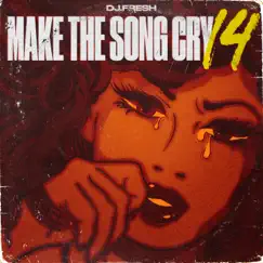 Make the Song Cry 14 by DJ.Fresh album reviews, ratings, credits