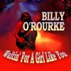 Billy O'Rourke - Waitin' for a Girl Like You