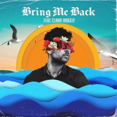 Bring Me Back (feat. Claire Ridgely) artwork