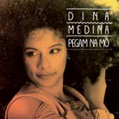 Pegam na Mô - Dina Medina