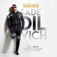Sukhbir - Sade Dil Vich - Single artwork