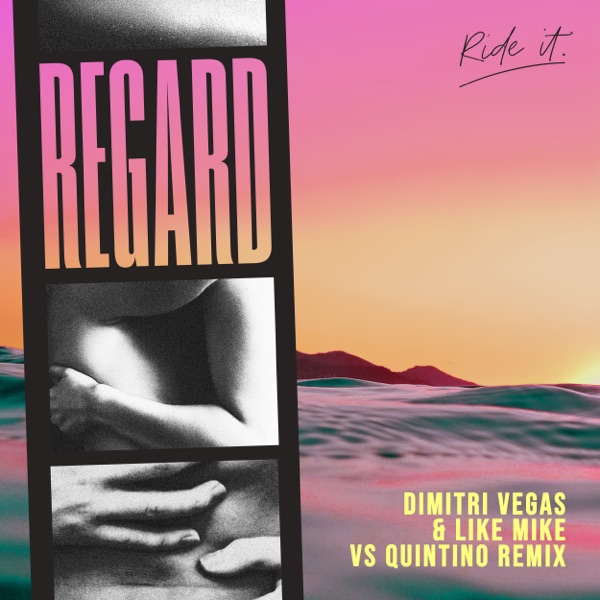 Ride It (Dimitri Vegas & Like Mike vs Quintino Remix) - Single - Regard