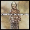 Know Better Do Better - Single