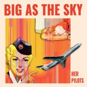 Her Pilots - All I Can Ask
