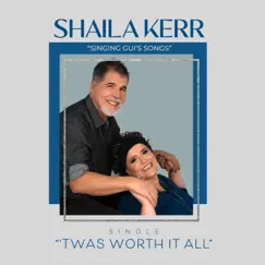 Twas Worth It All (feat. Guilherme Kerr) - Single by Shaila Kerr album reviews, ratings, credits