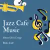 Jazz Cafe Music – Relaxed Jazz Lounge, Instrumental Smooth Jazz album lyrics, reviews, download