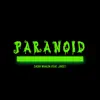 Paranoid (feat. Javee') - Single album lyrics, reviews, download