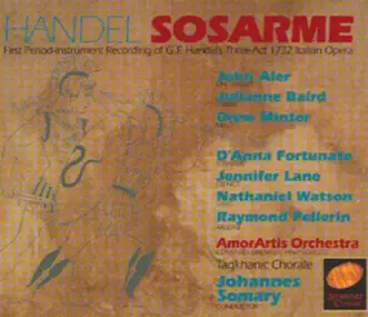 Handel: Sosarme by Amor Artis Orchestra, D'Anna Fortunato, Drew Minter, Edward Brewer, Jennifer Lane, John Aler, Julianne Baird, Louise Schulman, Nathaniel Watson, Raymond Pellerin & Tagkhanic Chorale album reviews, ratings, credits