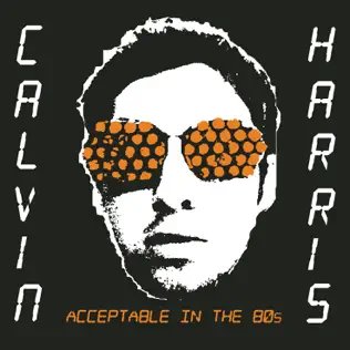 descargar álbum Calvin Harris - Acceptable In The 80s Remixes