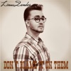Don’t Blame It On Them - Single