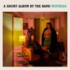 A Short Album by the Band Mistress - EP