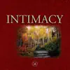 Intimacy (12 Worship Songs of Love to the Lord) album lyrics, reviews, download