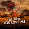 Tell Me If You Love Me (feat. Toby Letra) - Minor P lyrics