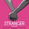 Stranger - Chi Savi lyrics