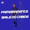 Primeiramente Baile do Cabide - DJ Cabide lyrics