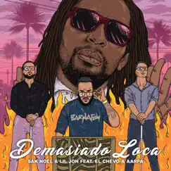 Demasiado Loca (feat. El Chevo & Aarpa) Song Lyrics