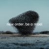 Be a Rebel by New Order