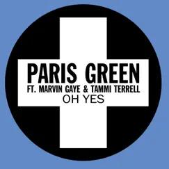 Oh Yes (feat. Marvin Gaye & Tammi Terrell) - Single by Paris Green album reviews, ratings, credits