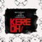 Kere Oh! (feat. CDQ, BrodaShaggi & Magnito) - Masterkraft lyrics