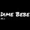 Dime Bebe, Pt. 1 (feat. Moses) artwork