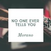 Morano - No One Ever Tells You