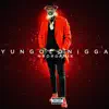 Yungoldnigga - Single album lyrics, reviews, download