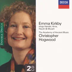 Emma Kirkby Sings Handel, Arne, Haydn & Mozart by Academy of Ancient Music, Christopher Hogwood & Dame Emma Kirkby album reviews, ratings, credits