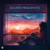 Isolated Frequencies album lyrics, reviews, download