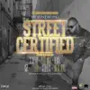 Street Certified (feat. Block, G5P, J Terra, Streets, Pete Rose, Young Serg & G Sharp) - Single album lyrics, reviews, download