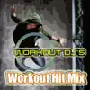 Workout Hit Mix (Non-Stop 60 Minute 128 BPM Workout Remix) album lyrics, reviews, download