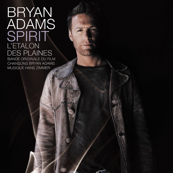 Spirit, l'étalon des plaines (Bande originale du film) - Bryan Adams & Hans Zimmer