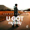 Stream & download U Got My Body - EP