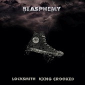Locksmith;Kxng Crooked;Locksmith & KXNG Crooked - Blasphemy