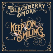 Blackberry Smoke - Keep On Smiling