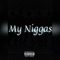 My Niggas (B4GBoyz) - B4G Otto lyrics