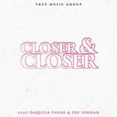 Closer and Closer (feat. DaQuela Payne & Joe Jordan) artwork