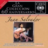 La Gran Coleccion del 60 Aniversario CBS: Juan Salvador