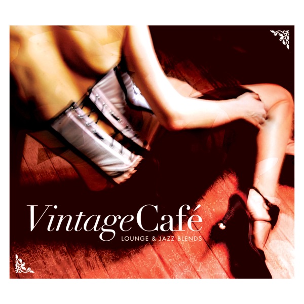 Vintage Café - Lounge & Jazz Blends - Multi-interprètes