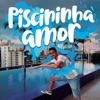 Piscininha Amor by Whadi Gama iTunes Track 1