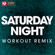 Saturday Night (Extended Workout Remix) - Power Music Workout