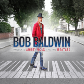Bob Baldwin Presents Abbey Road and The Beatles - Bob Baldwin