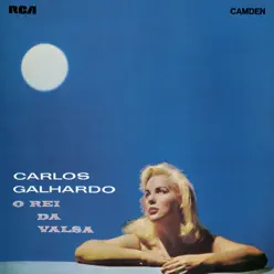 O Rei da Valsa - Carlos Galhardo