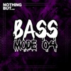Nothing But... Bass Mode, Vol. 04, 2021