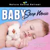 Baby Sleep Music: Soothing Lullabies & Nature Sounds for Babies album lyrics, reviews, download