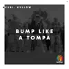 Bump Like a Tompa - Single album lyrics, reviews, download